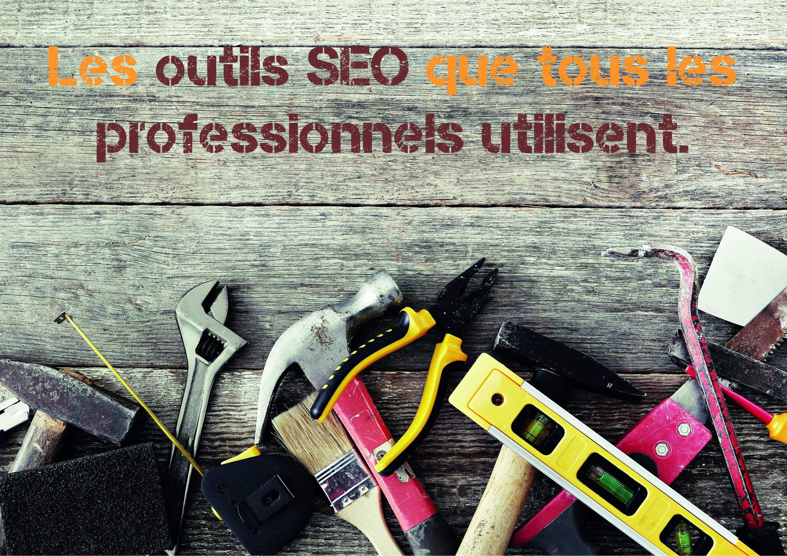 Comparaison-outils-SEO-avec-outils-bricolage